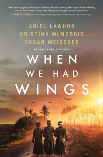 When We Had Wings - Ariel Lawhon - Kristina McMorris - Susan Meissner