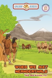 When We Met Neanderthals (Reader Version)