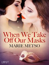 When We Take Off Our Masks  Erotic Short Story