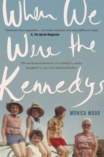 When We Were the Kennedys - Monica Wood