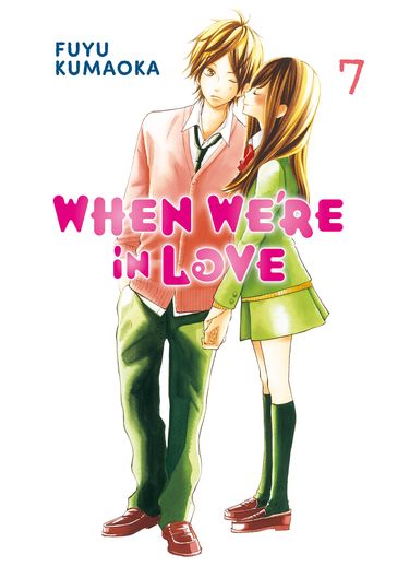 When We're in Love 7 - Fuyu Kumaoka