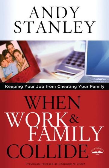 When Work and Family Collide - Andy Stanley