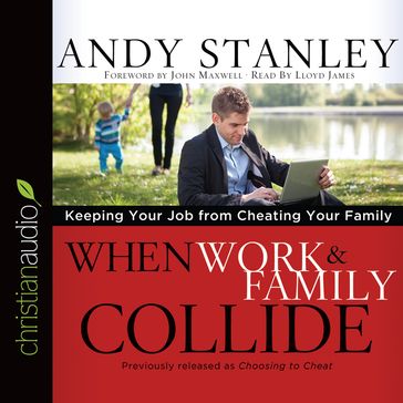 When Work and Family Collide - Andy Stanley