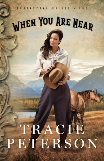 When You Are Near (Brookstone Brides Book #1) - Tracie Peterson