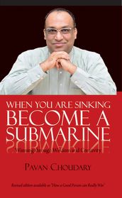 When You Are Sinking Become A Submarine