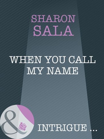 When You Call My Name (Mills & Boon Intrigue) - Sharon Sala