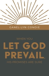 When You Let God Prevail, His Promises Are Sure