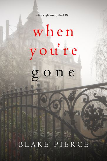 When You're Gone (A Finn Wright FBI MysteryBook Seven) - Blake Pierce