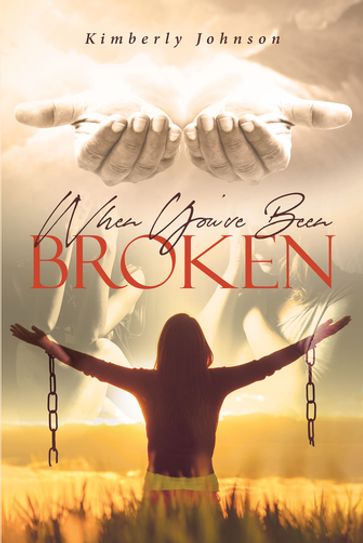 When You've Been Broken - Kimberly Johnson