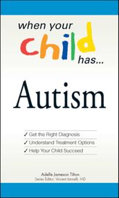 When Your Child Has . . . Autism