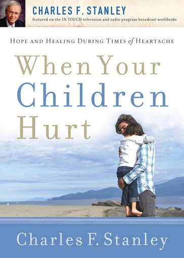 When Your Children Hurt - Charles F. Stanley