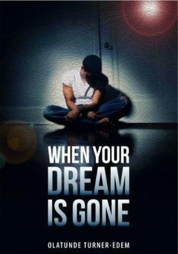 When Your Dream Is Gone - Olatunde Turner-Edem