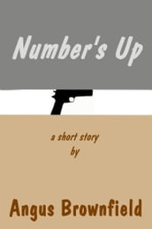 When Your Number s Up, a short story