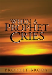 When a Prophet Cries