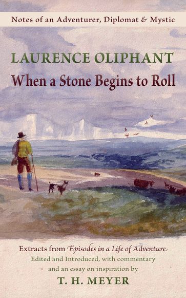 When a Stone Begins to Roll - Laurence Oliphant - T. H. Meyer