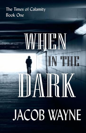 When in the Dark - Jacob Wayne