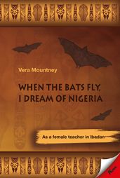 When the Bats Fly, I Dream of Nigeria