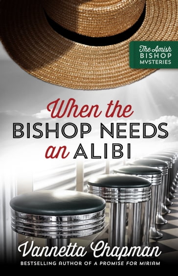 When the Bishop Needs an Alibi - Vannetta Chapman