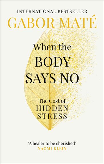 When the Body Says No - Gabor Maté