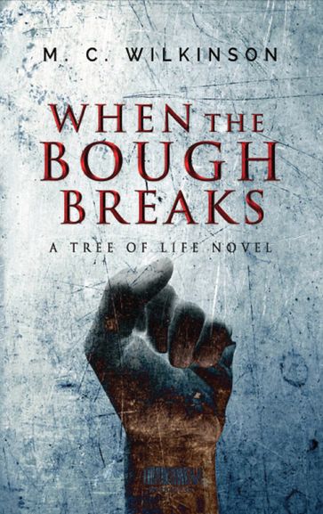 When the Bough Breaks - M.C. Wilkinson