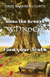 When the Breeze Whispers: Find Your Truth