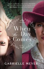 When the Day Comes (Timeless Book #1)