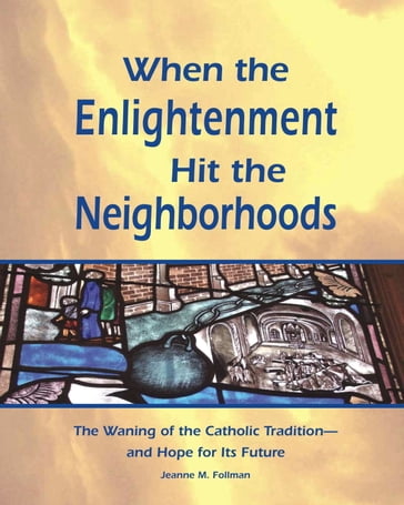 When the Enlightenment Hit the Neighborhoods - Jeanne Follman