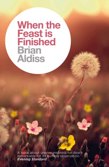 When the Feast is Finished (The Brian Aldiss Collection) - Brian Aldiss