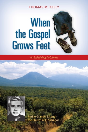 When the Gospel Grows Feet - Thomas M. Kelly