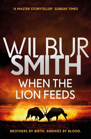 When the Lion Feeds - Wilbur Smith