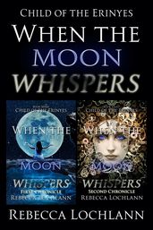 When the Moon Whispers, First and Second Chronicle