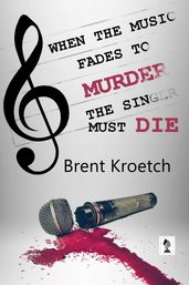 When the Music fades to Murder then the Singer must Die