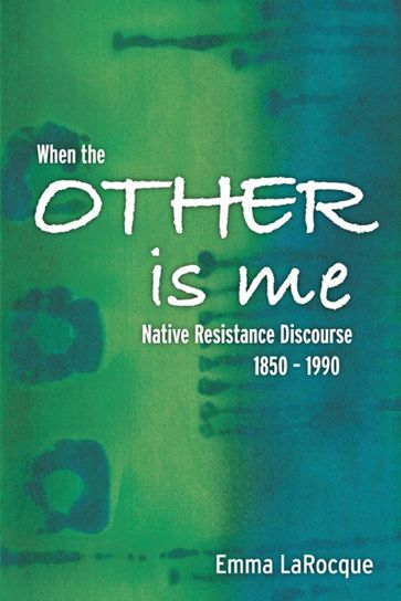 When the Other is Me - Emma LaRocque