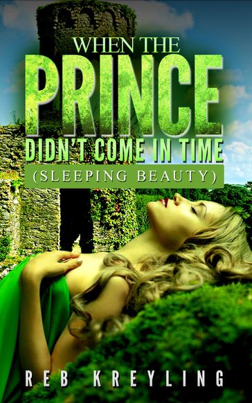 When the Prince Didn't Come in Time - Reb Kreyling