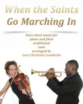 When the Saints Go Marching In Pure sheet music for piano and flute traditional tune arranged by Lars Christian Lundholm