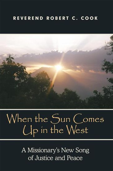 When the Sun Comes up in the West - Rev. Robert C. Cook