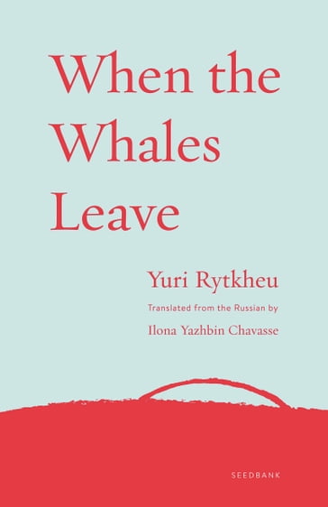 When the Whales Leave - Yuri Rytkheu