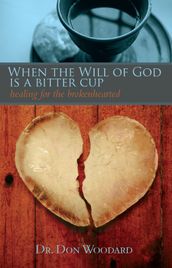 When the Will of God is a Bitter Cup