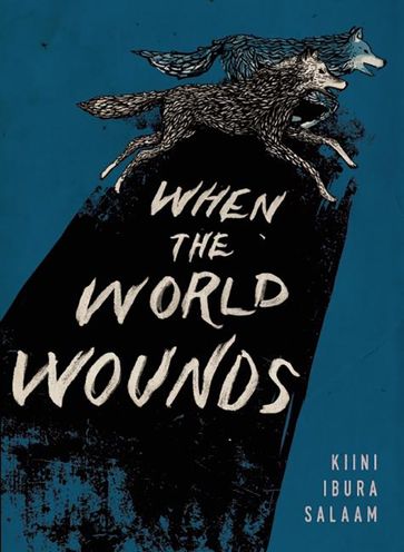 When the World Wounds - Kiini Ibura Salaam