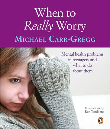 When to Really Worry - Michael Carr-Gregg