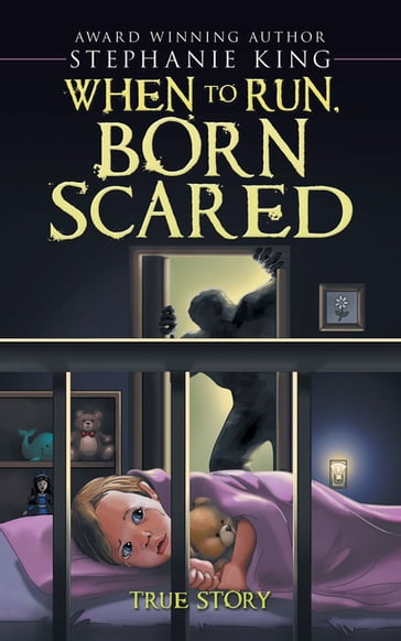 When to Run, Born Scared - Stephanie King