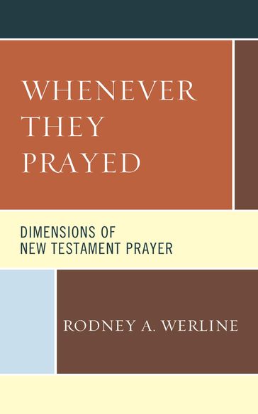Whenever They Prayed - Rodney A. Werline