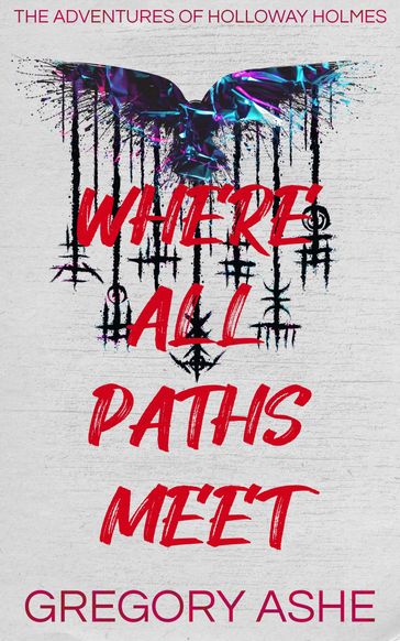 Where All Paths Meet - Gregory Ashe