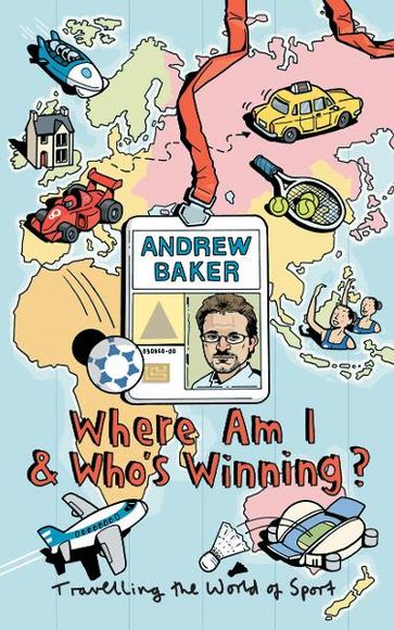 Where Am I And Who's Winning? - Andrew Baker