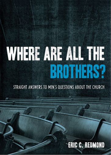 Where Are All the Brothers? - Eric C. Redmond