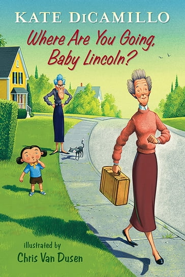 Where Are You Going, Baby Lincoln? - Kate DiCamillo