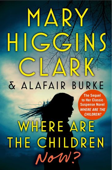 Where Are the Children Now? - Alafair Burke - Mary Higgins Clark