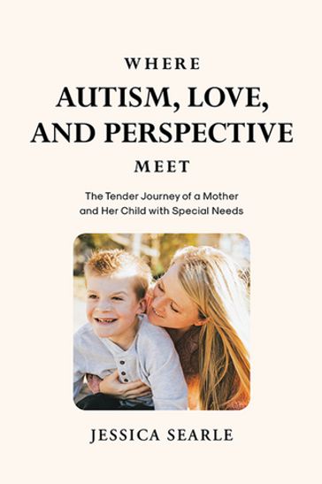 Where Autism, Love, and Perspective Meet - Jessica Searle