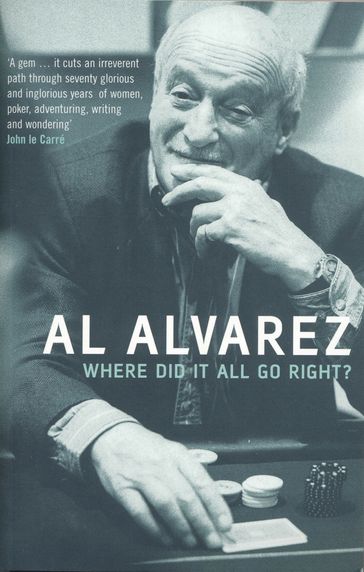 Where Did It All Go Right? - Al Alvarez