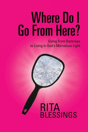 Where Do I Go from Here? - Rita Blessings